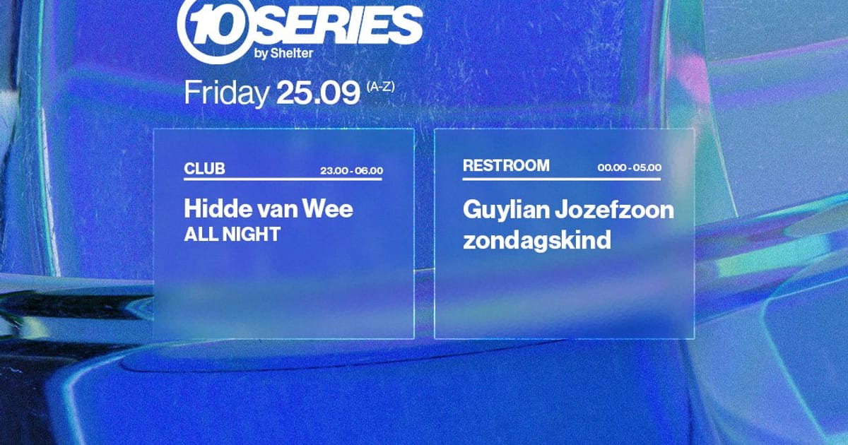 10SERIES by Shelter | Hidde van Wee (all night long), Amsterdam