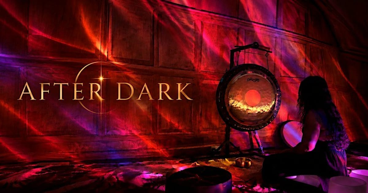 AFTER DARK RELAXATION - An immersive sound bath / Soper Hall, Caterham