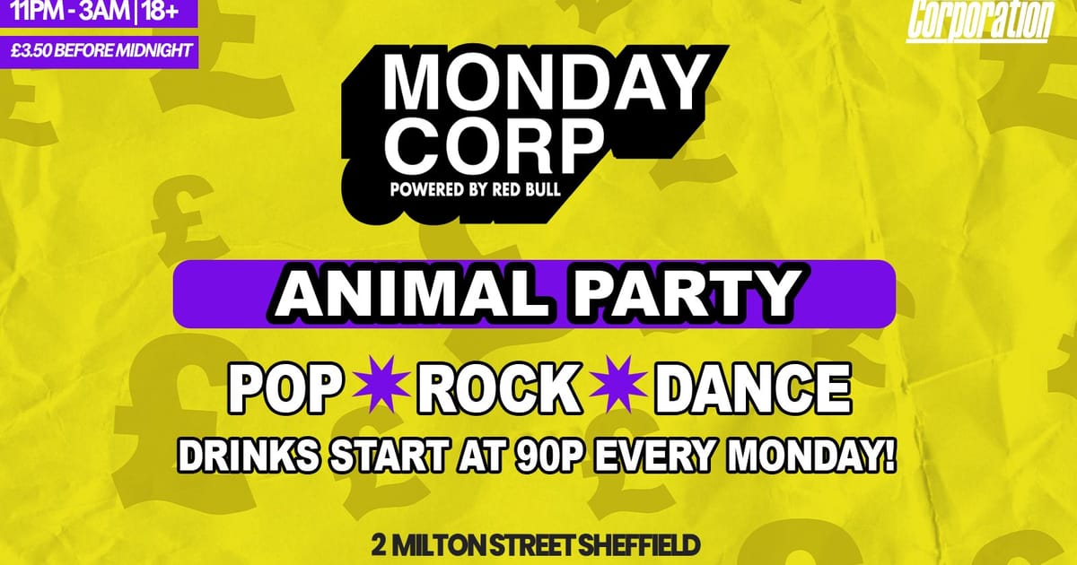 ANIMAL PARTY | MONDAY CORP, Sheffield