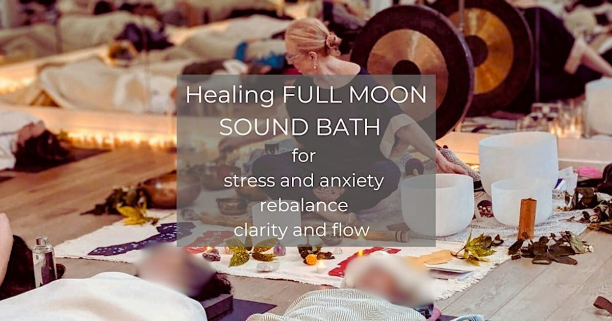 Aries FULL MOON SOUND BATH with Gong, Crystal & Himalayan Singing Bowls, East Twickenham
