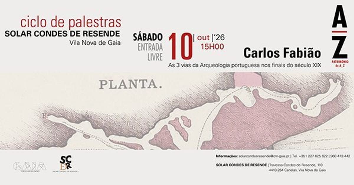 As três vias da Arqueologia portuguesa nos finais do século XIX, por Carlos Fabião, Vila Nova de Gaia