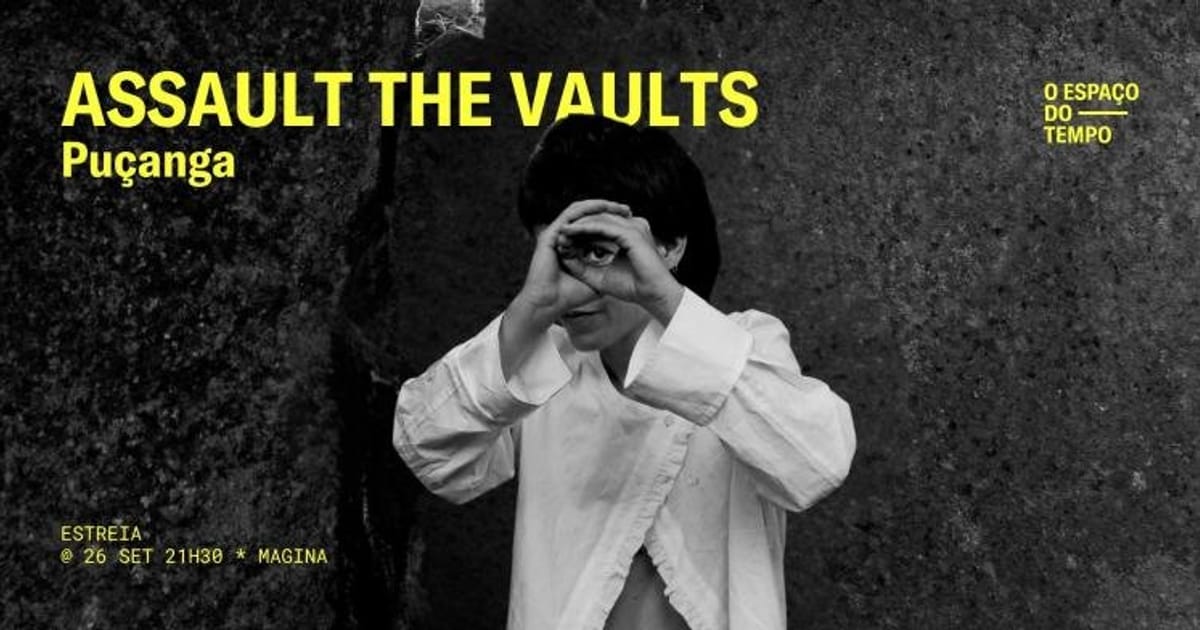 Assault the Vaults | Puçanga, Montemor-o-Novo