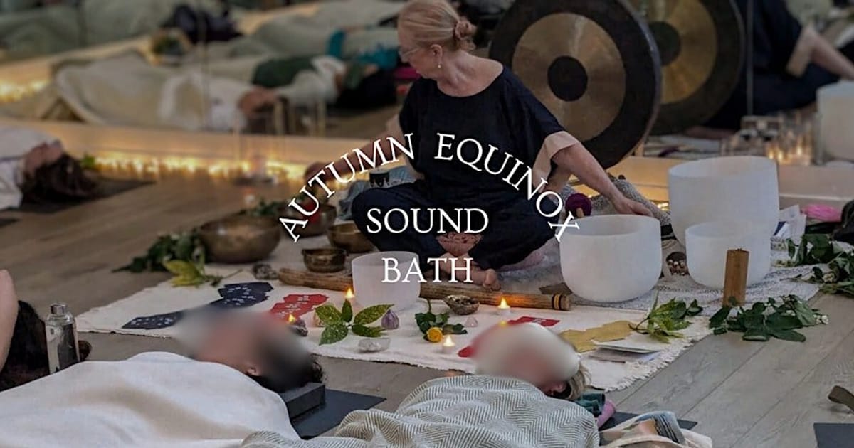 AUTUMN EQUINOX Sound Bath Event - Richmond, London, Richmond