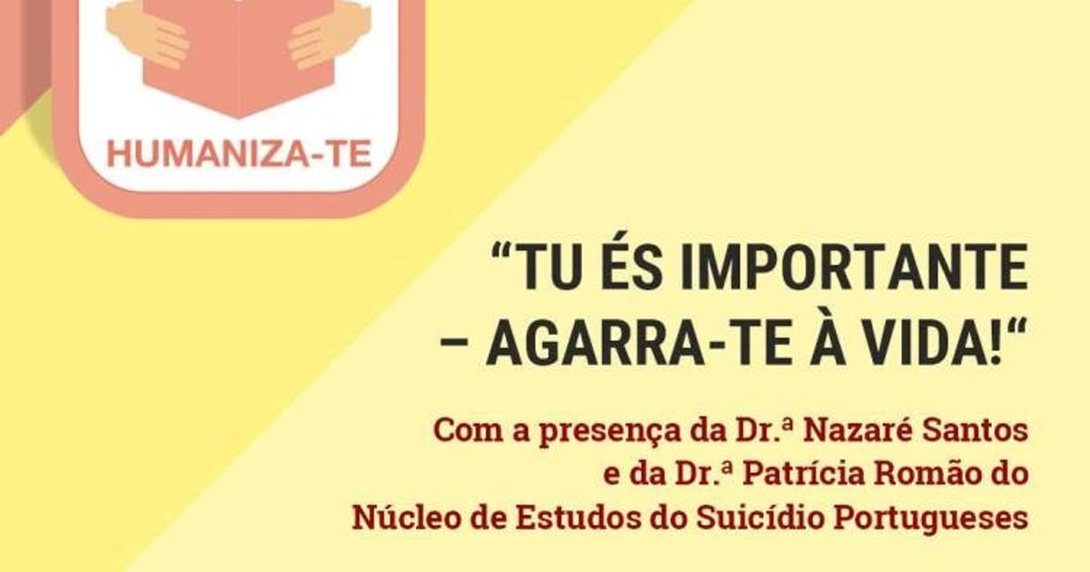 Biblioteca Social Humaniza-te | "Tu és Importante - Agarra-te à Vida!", Faro