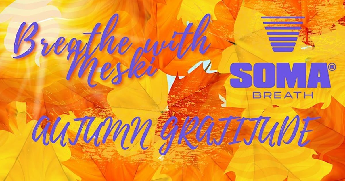 Breathe with Meski  (SOMA BREATH) Autumn Gratitude, Bournemouth