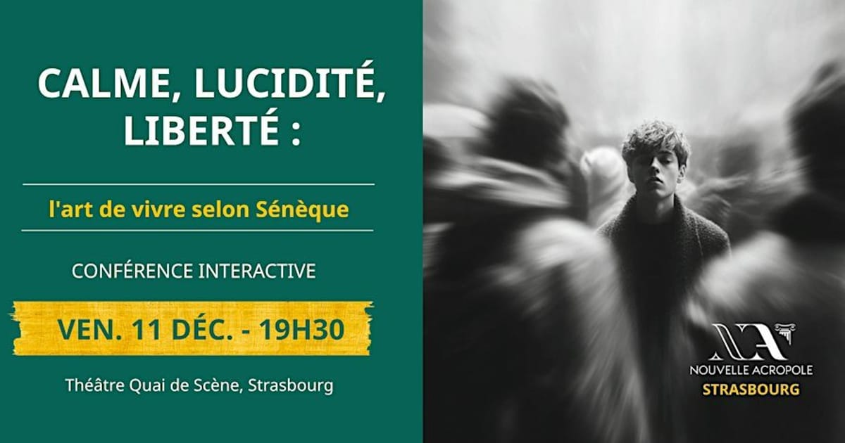Calme, lucidité, liberté: l'art de vivre selon Sénèque, Strasbourg