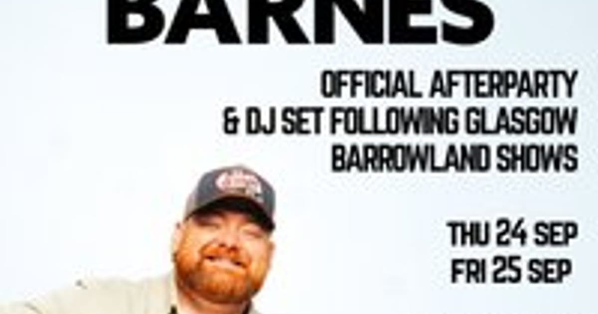 Cammy Barnes Official Aftershow Party & DJ Set, Glasgow