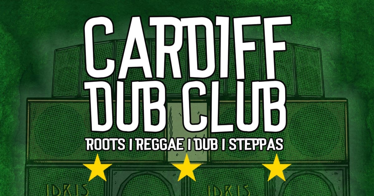 Cardiff Dub Club | Idris Sound meets Erb'An Dub Soundsystem, Cardiff