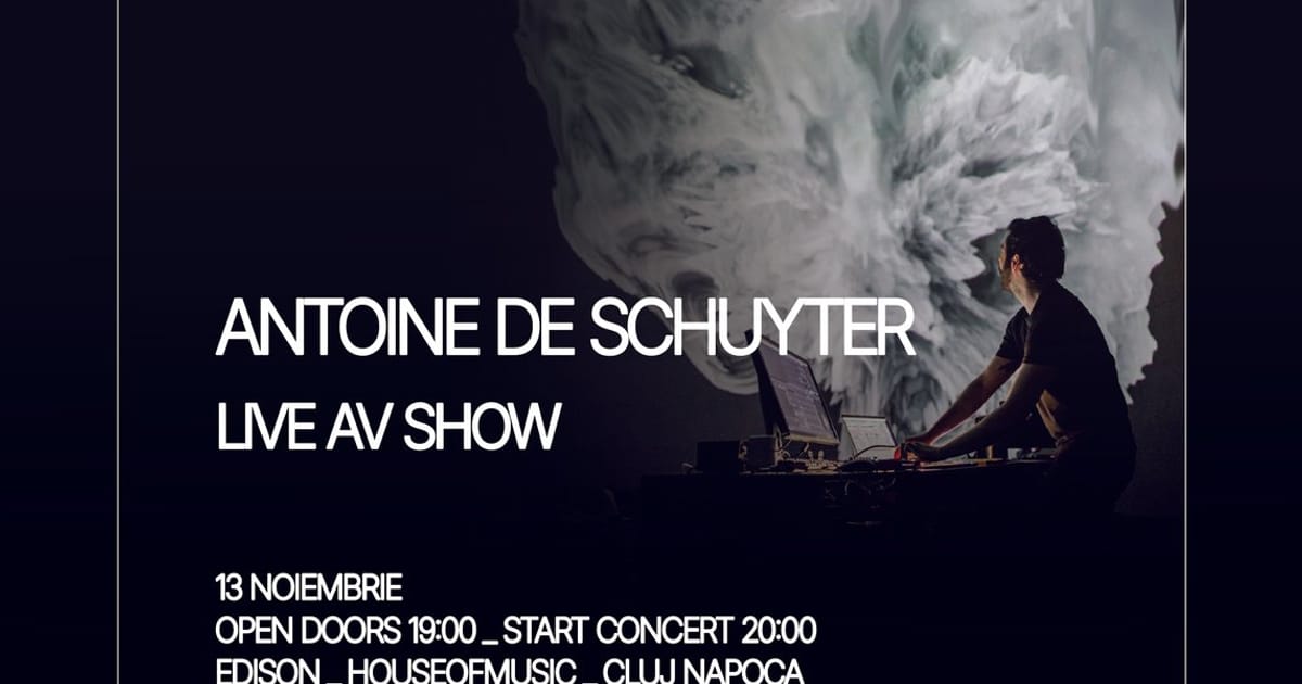 Cluj-Napoca: Antoine de Schuyter - AV Live Show, Cluj-Napoca