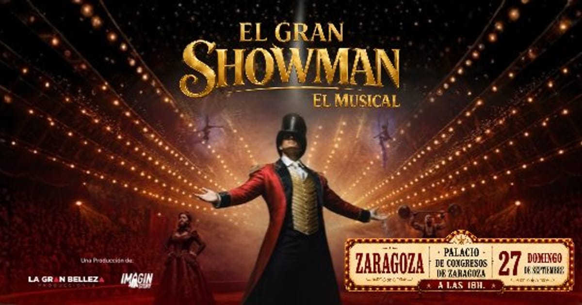 El Gran Showman El Musical 2026, Zaragoza