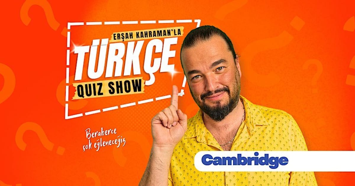 Erşah Kahraman'la Türkçe Quiz Show - Cambridge, Cambridge