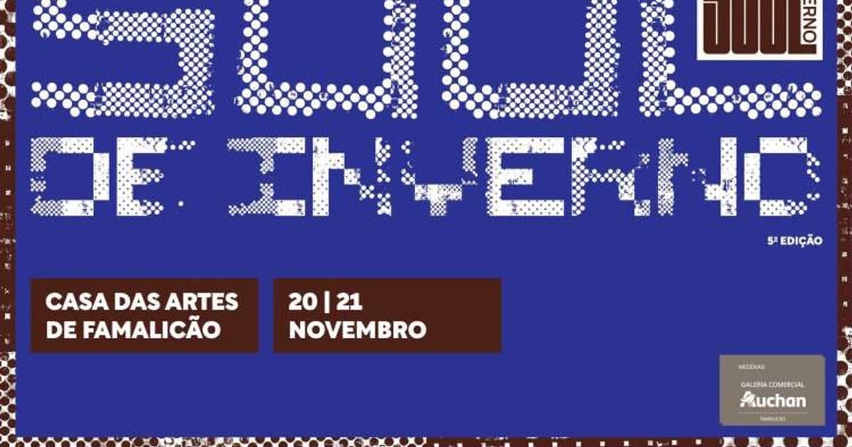 FESTIVAL SOUL DE INVERNO - 5.ª EDIÇÃO, Vila Nova de Famalicão