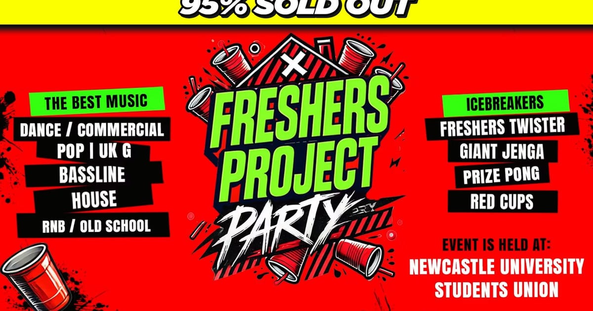 Freshers Project Party🥤 ⚠️ FINAL TICKET WARNING ⚠️ 🚨 95% SOLD OUT 🚨@ Newcastle University Students' Union!✌️, Newcastle upon Tyne