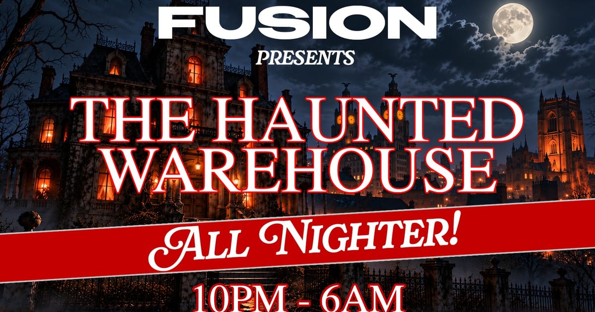 FUSION HAUNTED WAREHOUSE ALL-NIGHTER - HALLOWEEN THURSDAY - OPEN UNTIL 6AM (80% SOLD OUT), Liverpool