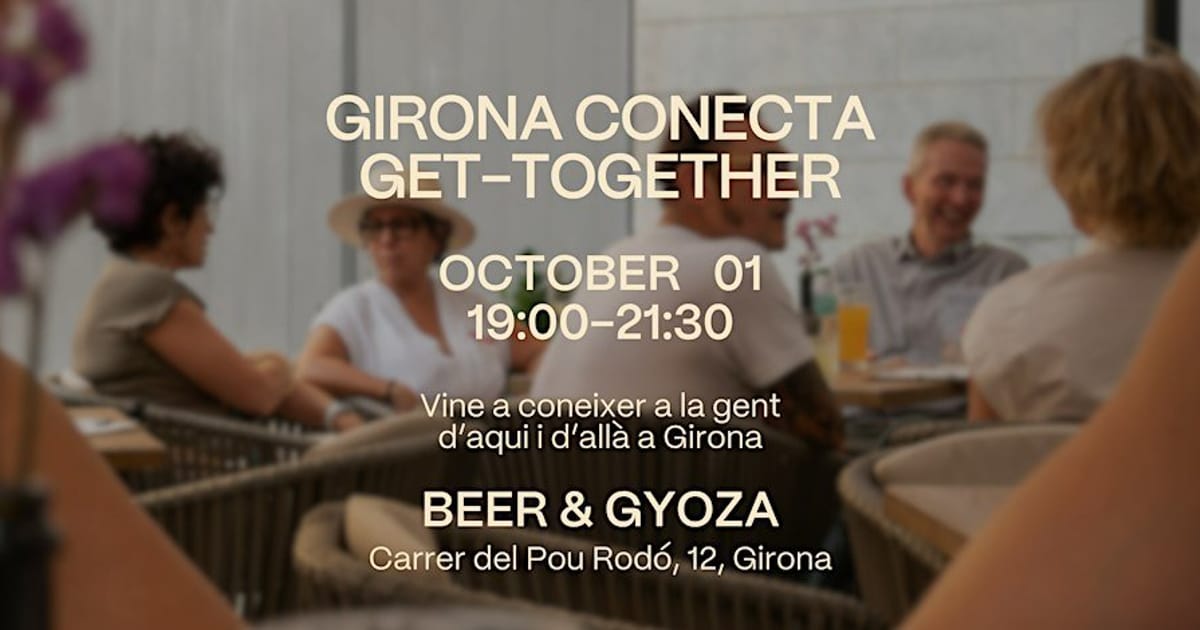 Girona Conecta Get-Together, Girona