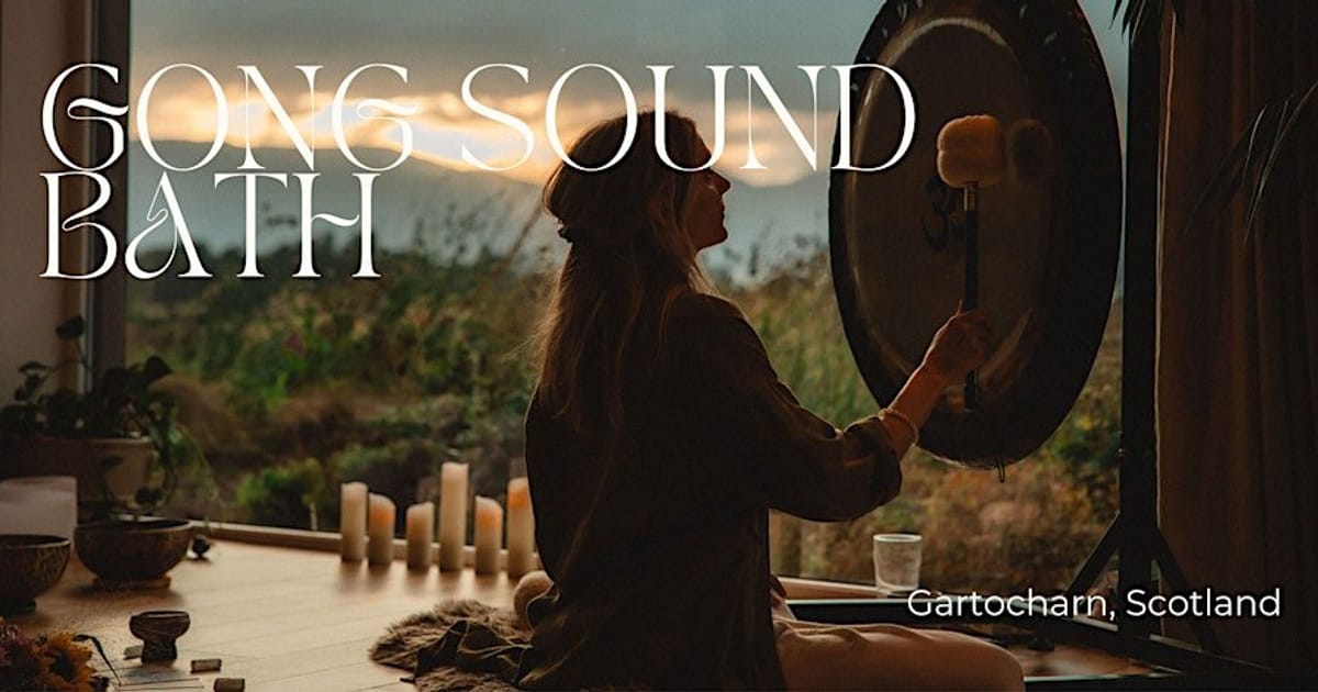Gong Sound Bath | Restorative Sound Session, Gartocharn