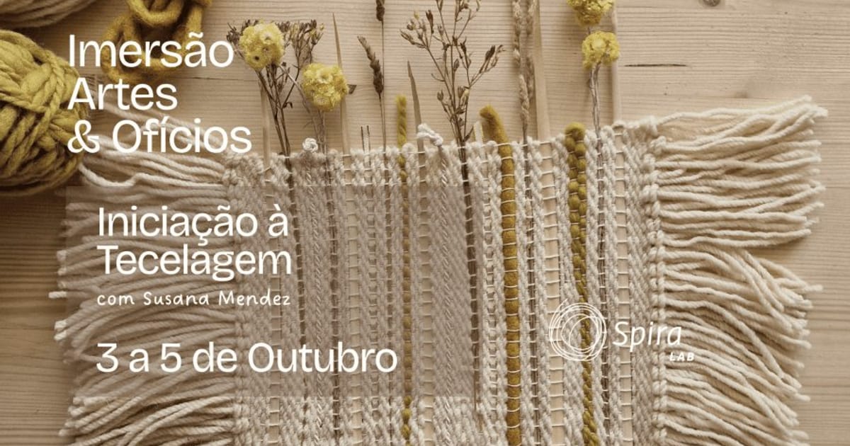 Imersões Artes & Ofícios | Iniciação à Tecelegem, Alvito