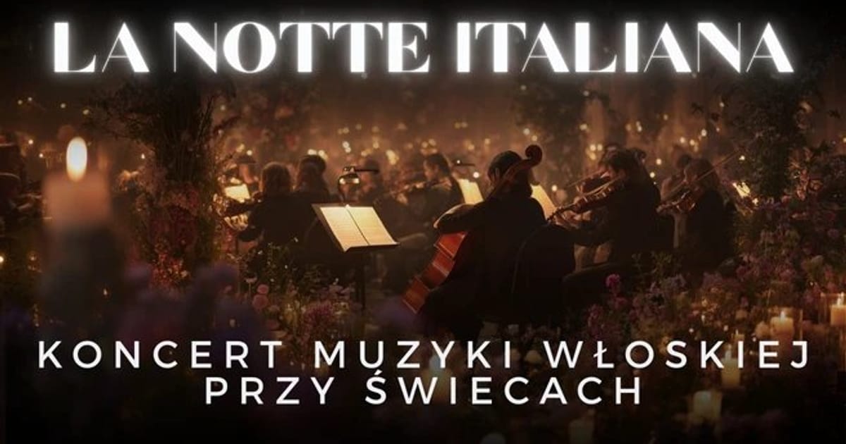 Koncerty przy świecach – La Notte Italiana: włoska noc przy świecach, Krakow