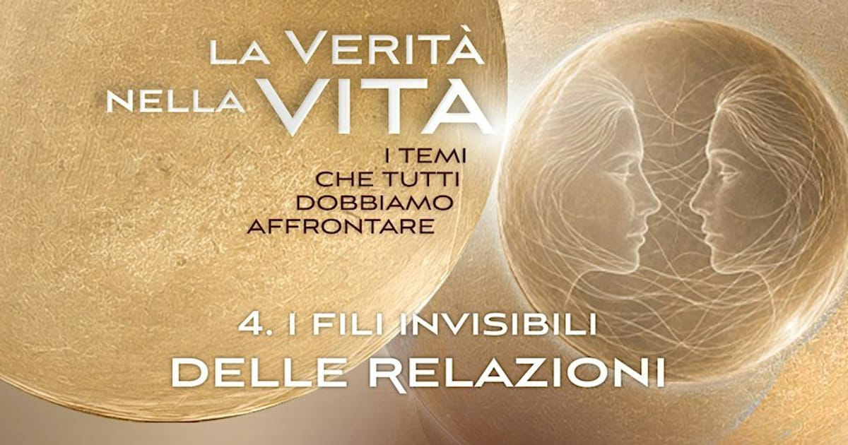 LA VERITA' NELLA VITA. I fili invisibili delle relazioni, Bussolengo