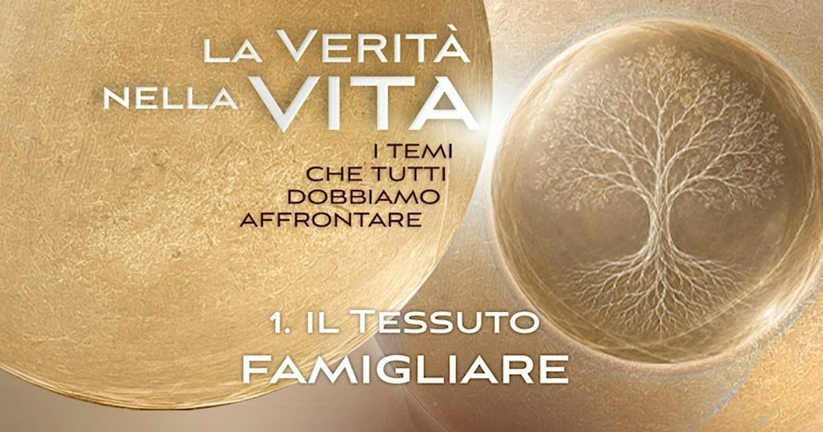 LA VERITA' NELLA VITA.  Il Tessuto famigliare, Bussolengo
