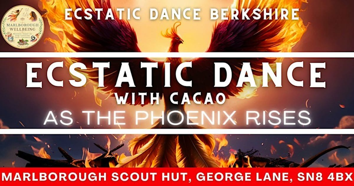 Marlborough Ecstatic Dance & Cacao: As The Phoenix Rises, Marlborough