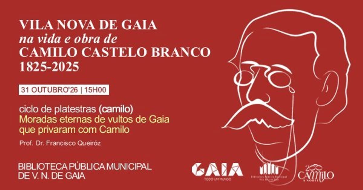 Moradas eternas de vultos de Gaia que privaram com Camilo Castelo Branco, Vila Nova de Gaia