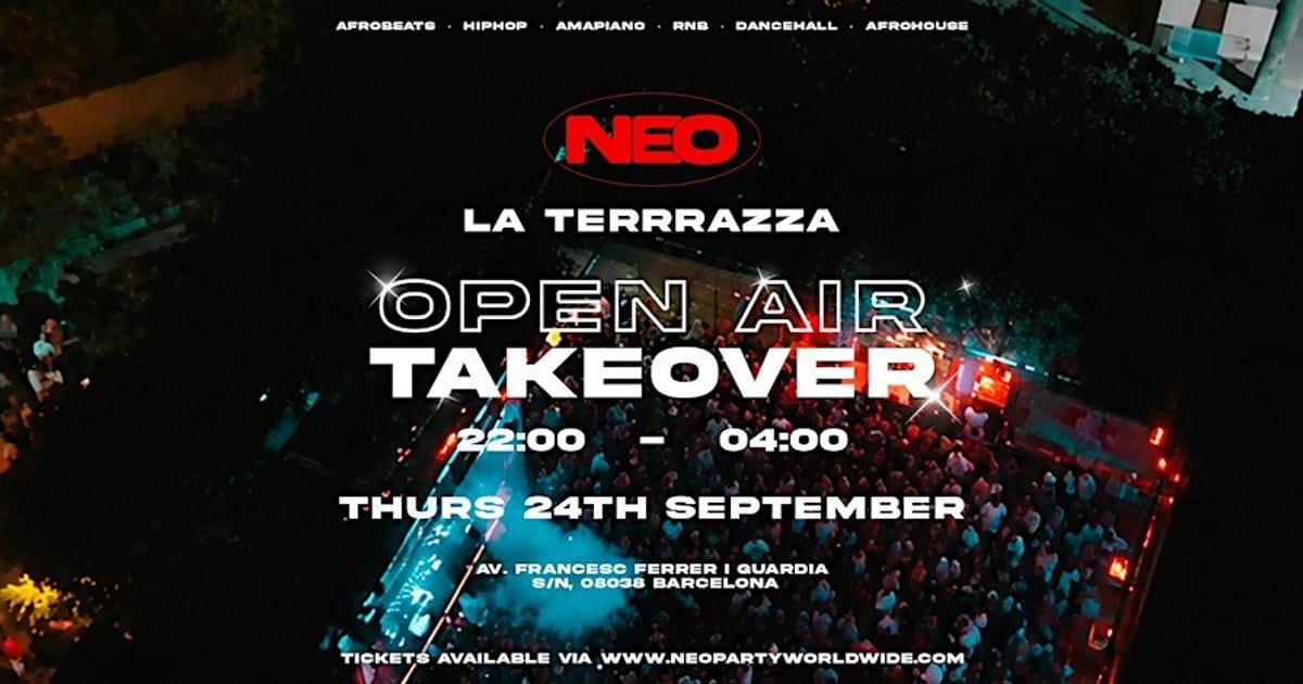 NEO Open Air Takeover:Afrobeats, Hip Hop, Afrohouse| La Terrrazza Barcelona, Barcelona