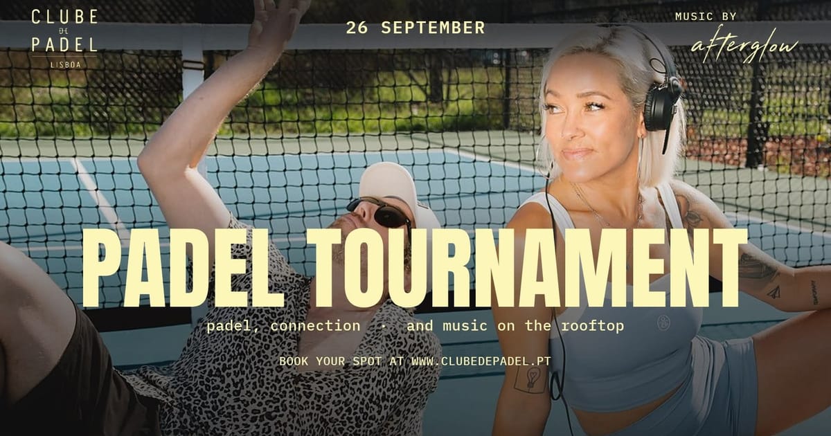 Open-Air Music & Padel Tournament | Clube De Padel Alcântara, Lisbon
