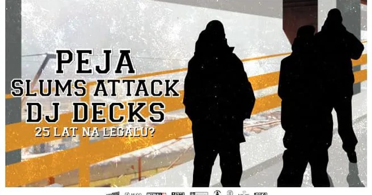 Peja x Dj Decks x Slums Attack – 25 lat Na Legalu, Warsaw