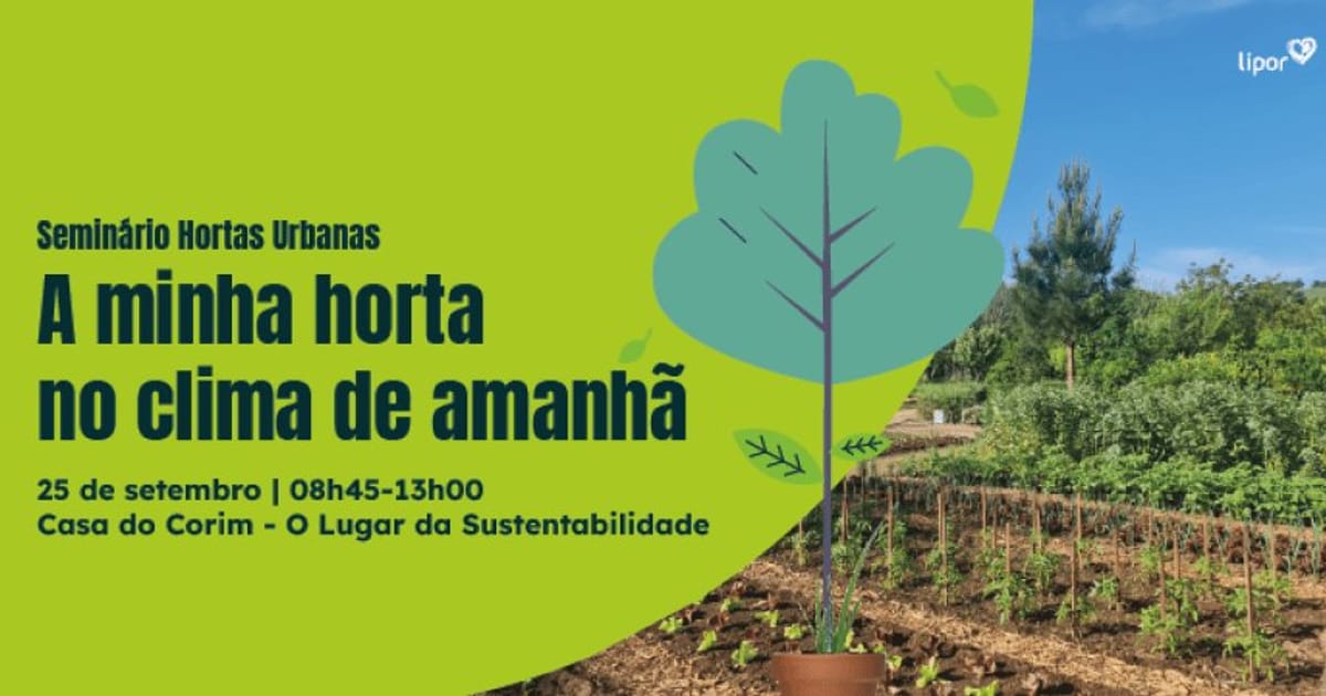 Seminário Hortas Urbanas | A minha Horta no Clima de Amanhã, Águas Santas