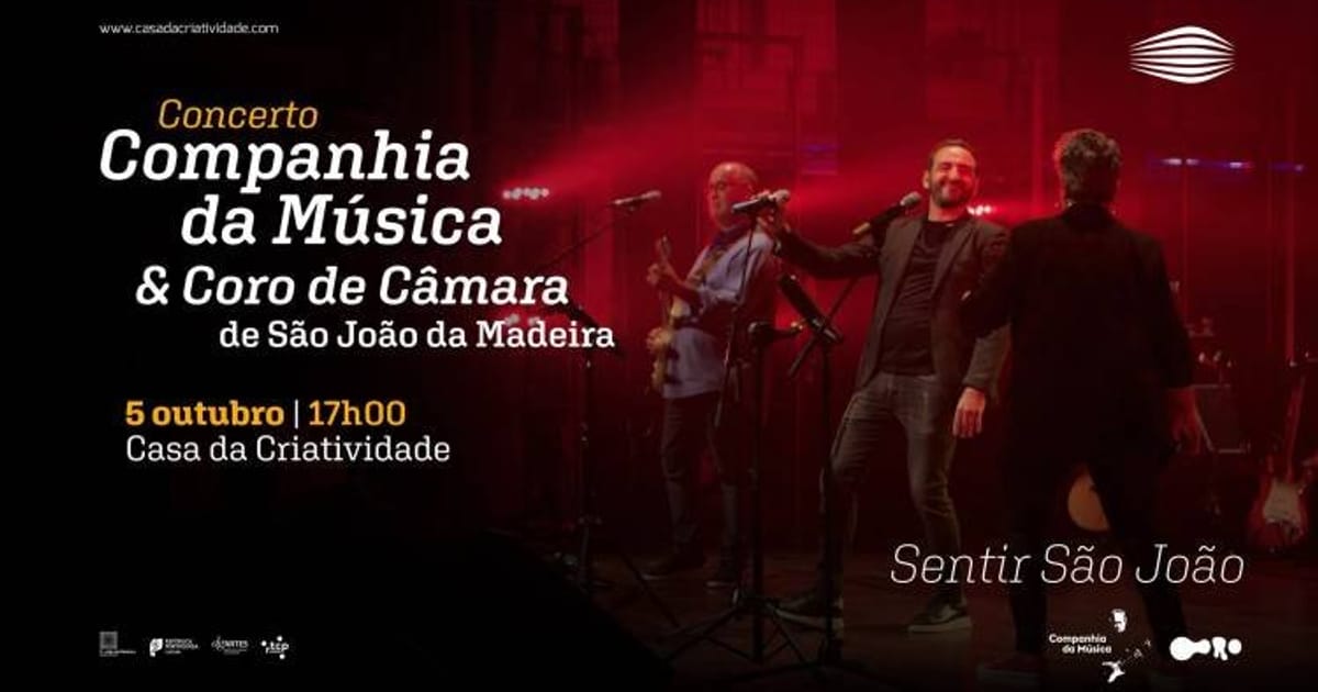 Sentir S. João . Companhia da Música e Coro de Câmara de S. João da Madeira, São João da Madeira