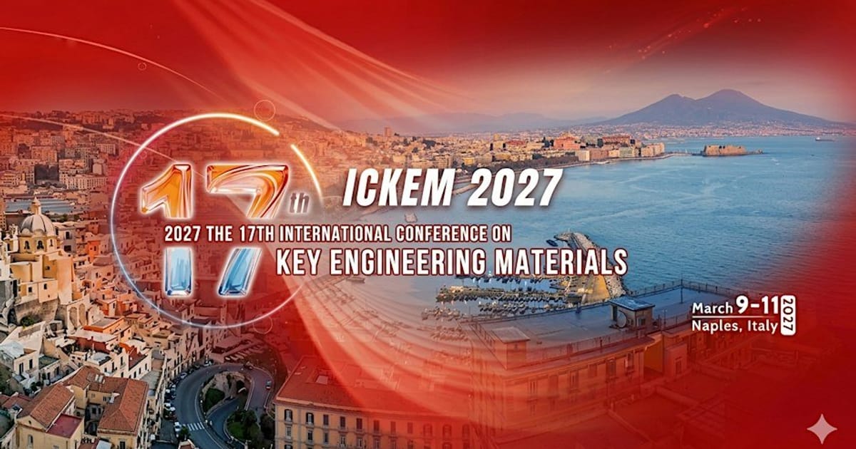 The 17th International Conference on Key Engineering Materials (ICKEM 2027), Naples