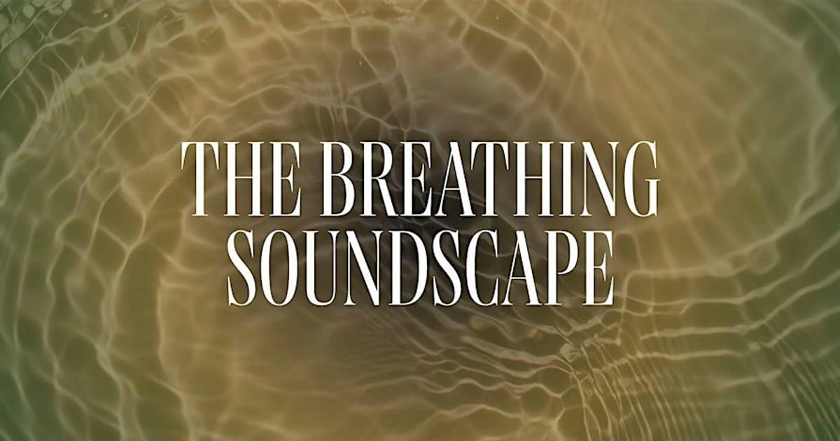 The Breathing Soundscape: Where Sound Meets Breath Meets Body, Brighton