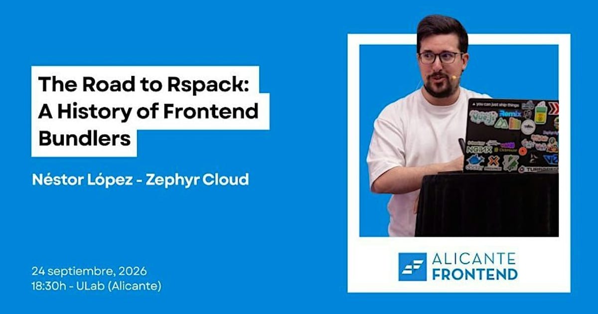 The Road to Rspack: A History of Frontend Bundlers by Alicante Fronted, Alacant