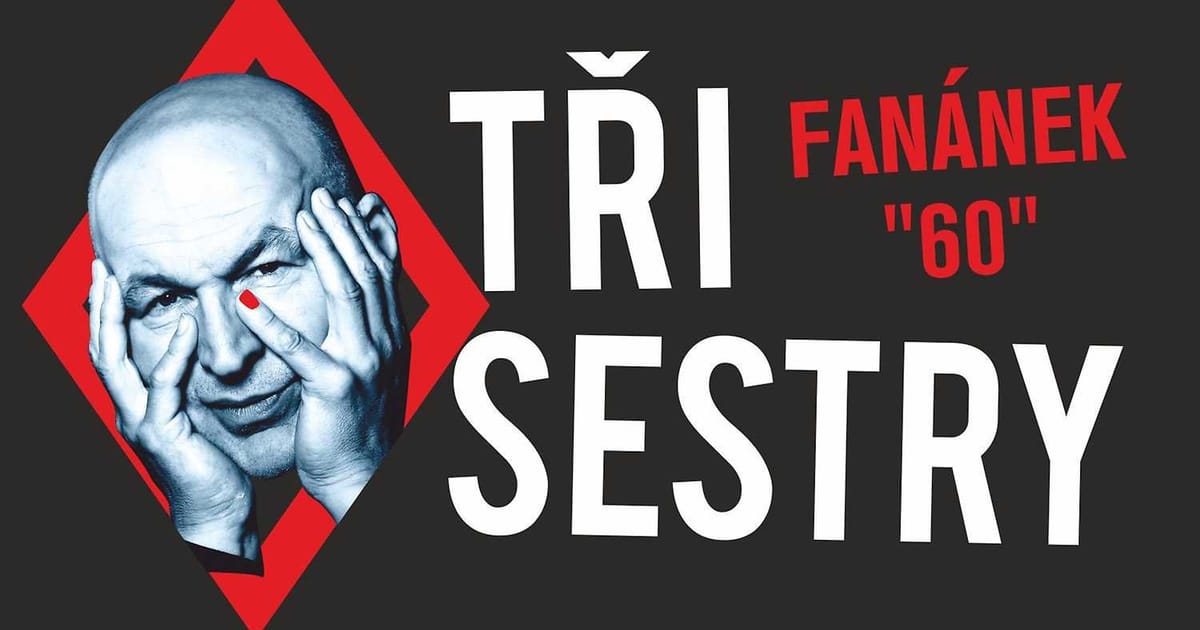 Tři sestry: Fanánek 60 Tour, České Budějovice