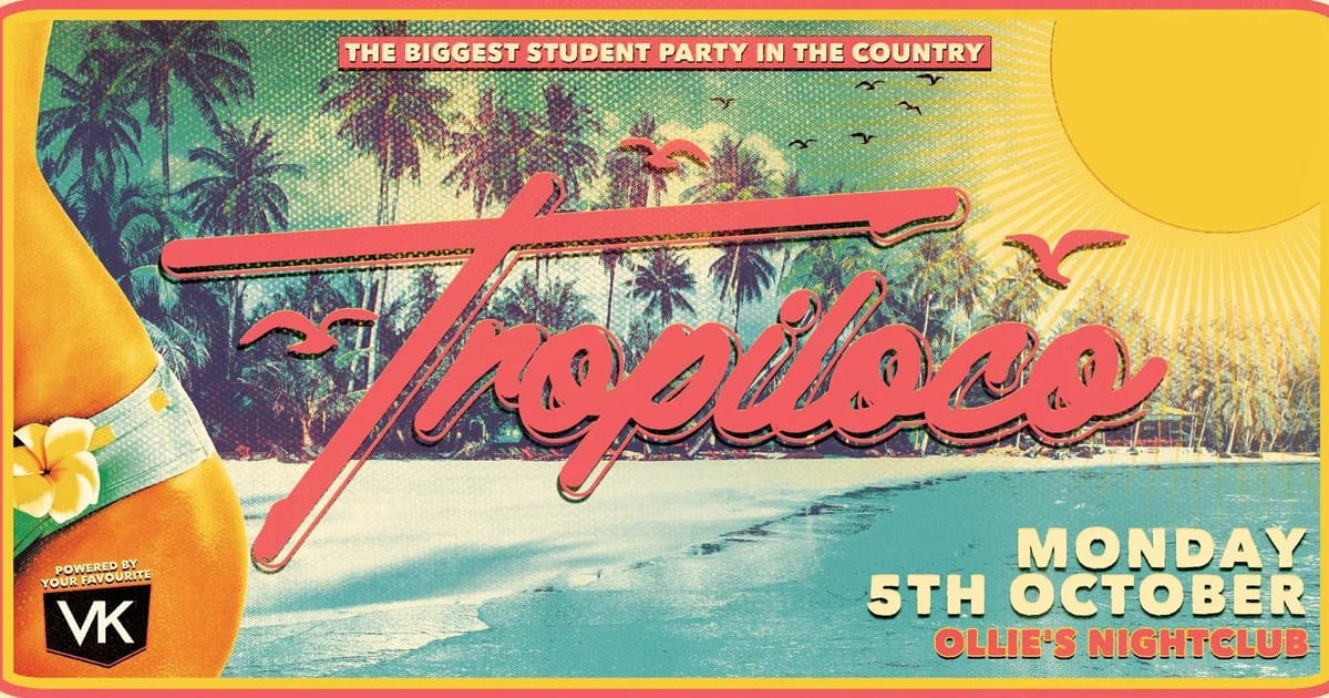 🪩🌴 TROPILOCO BELFAST - 5th OCTOBER 🌴🪩 THE UK'S BIGGEST STUDENT PARTY // OLLIE'S NIGHTCLUB, Belfast