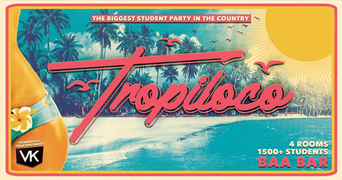 🌴🏄🏽‍♂️ TROPILOCO LIVERPOOL | MONDAYS @ BAABAR 🏄🏽‍♂️🌴 4 ROOMS OF MUSIC | 1500+ STUDENTS | THE UKs BIGGEST STUDENT PARTY BRAND, Liverpool